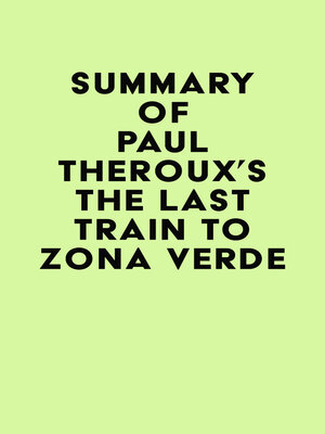 cover image of Summary of Paul Theroux's the Last Train to Zona Verde